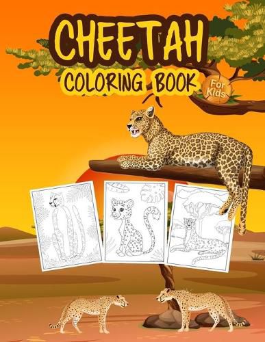 Cover image for Cheetah Coloring Book for Kids: Great Cheetah Book for Boys, Girls and Kids. Perfect Leopard Coloring Pages for Toddlers and Children