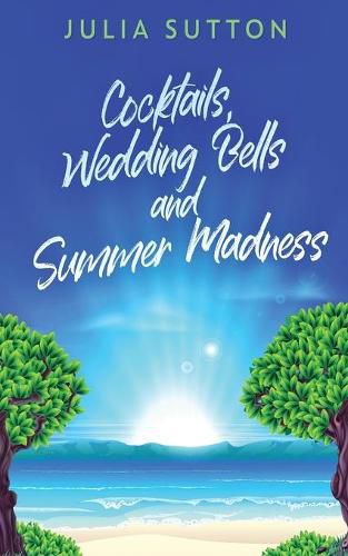 Cover image for Cocktails, Wedding Bells and Summer Madness