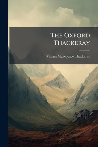 Cover image for The Oxford Thackeray: With Illustrations
