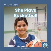 Cover image for She Plays Basketball