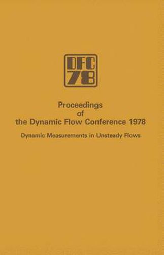 Cover image for Proceedings of the Dynamic Flow Conference 1978 on Dynamic Measurements in Unsteady Flows