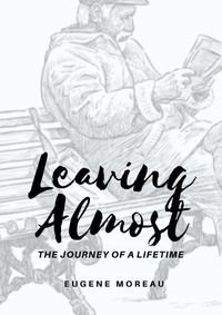 Cover image for Leaving Almost - The Journey of a Lifetime