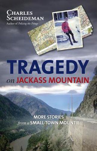 Cover image for Tragedy on Jackass Mountain: More Stories from a Small-Town Mountie