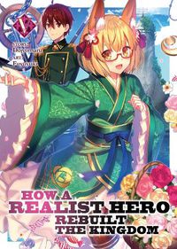 Cover image for How a Realist Hero Rebuilt the Kingdom (Light Novel) Vol. 5