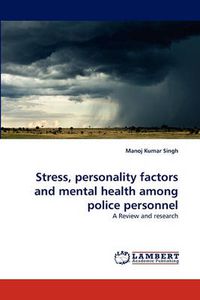 Cover image for Stress, Personality Factors and Mental Health Among Police Personnel