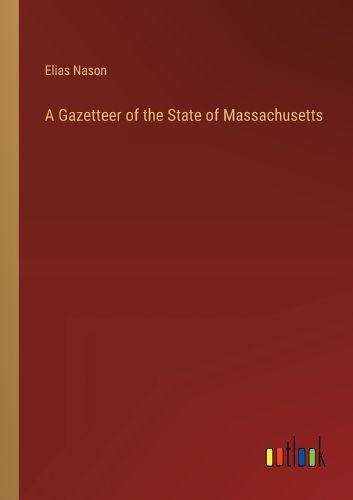 Cover image for A Gazetteer of the State of Massachusetts