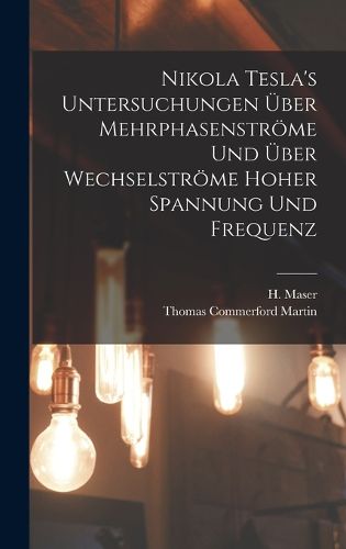 Cover image for Nikola Tesla's Untersuchungen ueber Mehrphasenstroeme und ueber Wechselstroeme hoher Spannung und Frequenz