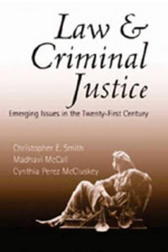 Law and Criminal Justice: Emerging Issues in the Twenty-First Century