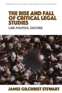 Cover image for The Rise and Fall of Critical Legal Studies
