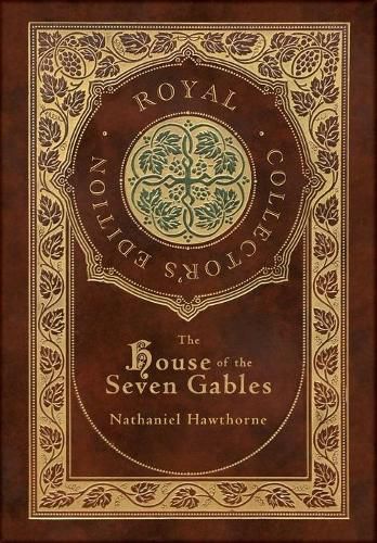 Cover image for The House of the Seven Gables (Royal Collector's Edition) (Case Laminate Hardcover with Jacket)