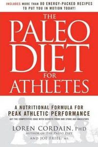 Cover image for The Paleo Diet for Athletes: The Ancient Nutritional Formula for Peak Athletic Performance