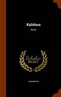 Cover image for Kalidasa: Works