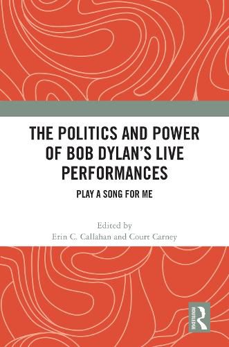 Cover image for The Politics and Power of Bob Dylan's Live Performances