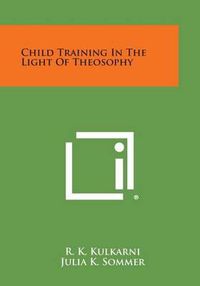 Cover image for Child Training in the Light of Theosophy