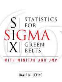 Cover image for Statistics for Six Sigma Green Belts with Minitab and JMP
