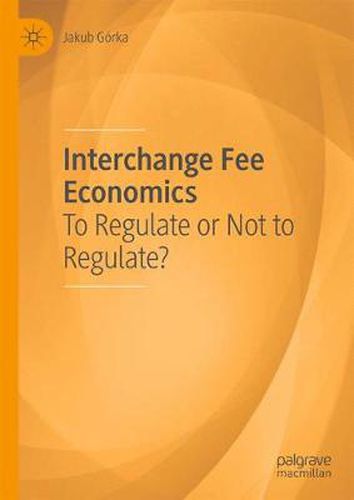 Cover image for Interchange Fee Economics: To Regulate or Not to Regulate?