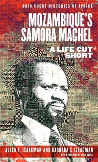 Cover image for Mozambique's Samora Machel: A Life Cut Short