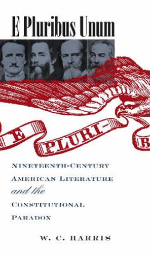 E Pluribus Unum: Nineteenth-century American Literature and the Constitutional Paradox