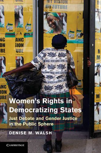 Cover image for Women's Rights in Democratizing States: Just Debate and Gender Justice in the Public Sphere