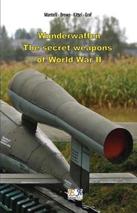 Cover image for Wunderwaffen - The secret weapons of World War II