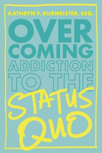 Cover image for Overcoming Addiction to the Status Quo