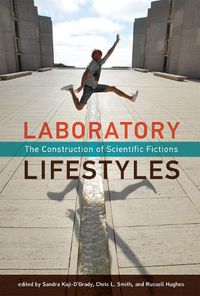 Cover image for Laboratory Lifestyles: The Construction of Scientific Fictions