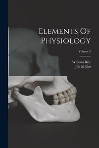 Cover image for Elements Of Physiology; Volume 2