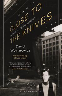 Cover image for Close to the Knives: A Memoir of Disintegration