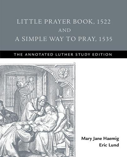 Cover image for Little Prayer Book, 1522, and a Simple Way to Pray, 1535