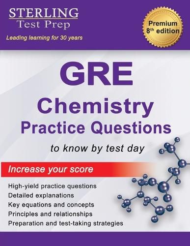 Cover image for Sterling Test Prep GRE Chemistry Practice Questions: High Yield GRE Chemistry Questions with Detailed Explanations