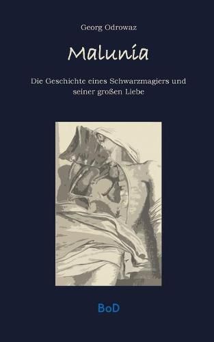 Cover image for Malunia: Die Geschichte eines Schwarzmagiers und seiner grossen Liebe
