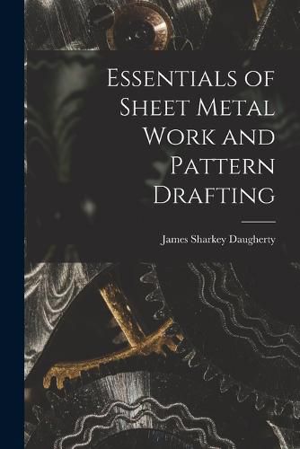 Cover image for Essentials of Sheet Metal Work and Pattern Drafting