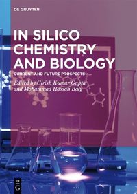 Cover image for In Silico Chemistry and Biology: Current and Future Prospects