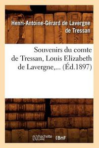 Cover image for Souvenirs Du Comte de Tressan, Louis Elizabeth de Lavergne (Ed.1897)