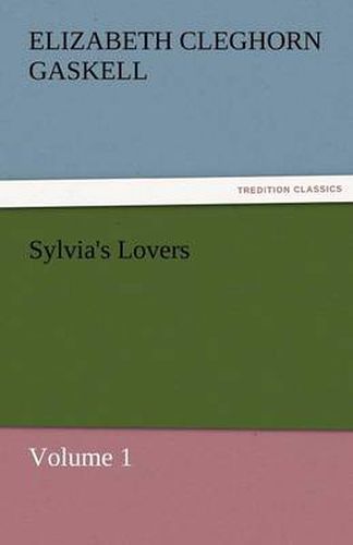 Cover image for Sylvia's Lovers - Volume 1