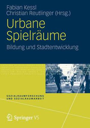 Cover image for Urbane Spielraume: Bildung Und Stadtentwicklung