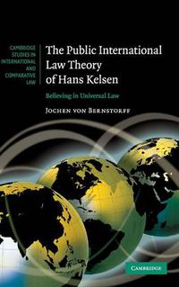 Cover image for The Public International Law Theory of Hans Kelsen: Believing in Universal Law