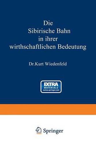 Cover image for Die Sibirische Bahn in Ihrer Wirthschaftlichen Bedeutung