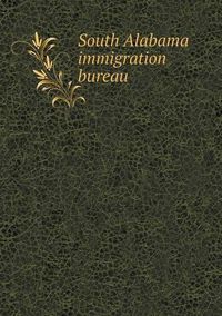 Cover image for South Alabama immigration bureau