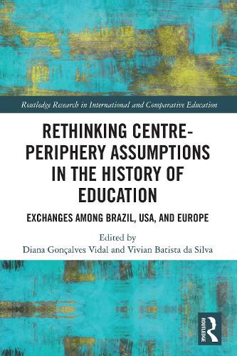 Cover image for Rethinking Centre-Periphery Assumptions in the History of Education