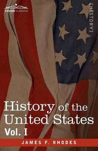 Cover image for History of the United States: From the Compromise of 1850 to the McKinley-Bryan Campaign of 1896, Vol. I (in Eight Volumes)