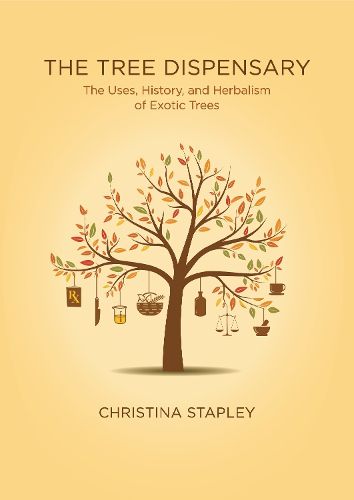 Cover image for The Tree Dispensary: The Uses, History, and Herbalism of Exotic Trees