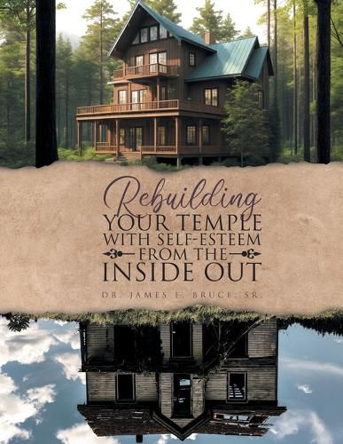 Cover image for Rebuilding your Temple with Self-esteem from the inside out