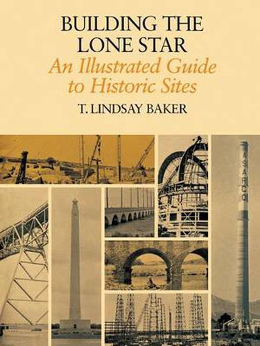 Cover image for Building The Lone Star: An Illustrated Guide to Historic Sites