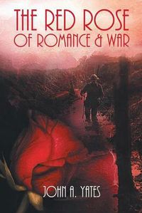 Cover image for The Red Rose of Romance & War