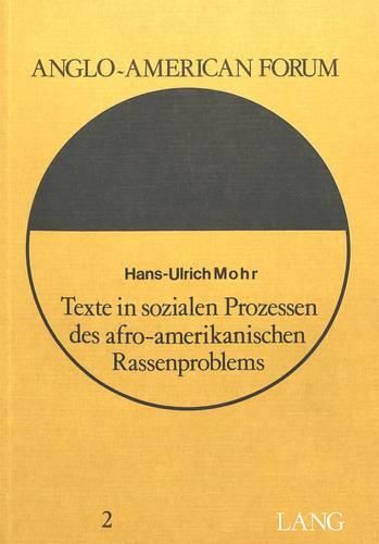 Cover image for Texte in Sozialen Prozessen Des Afro-Amerikanischen Rassenproblems: (+/- 1700, +/- 1850, +/- 1950)