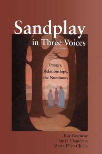 Cover image for Sandplay in Three Voices: Images, Relationships, the Numinous