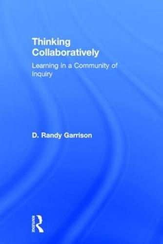 Cover image for Thinking Collaboratively: Learning in a Community of Inquiry