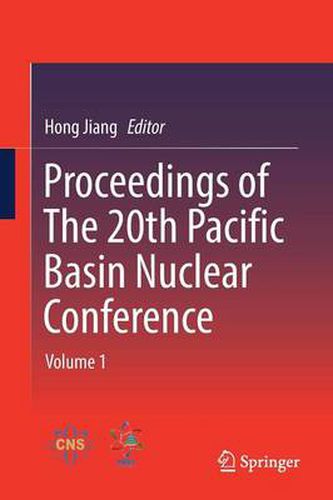 Cover image for Proceedings of The 20th Pacific Basin Nuclear Conference: Volume 1