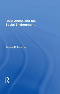 Cover image for Child Abuse and the Social Environment